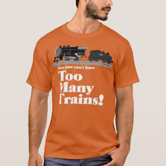 Too Many Trains White Lettering T-Shirt
