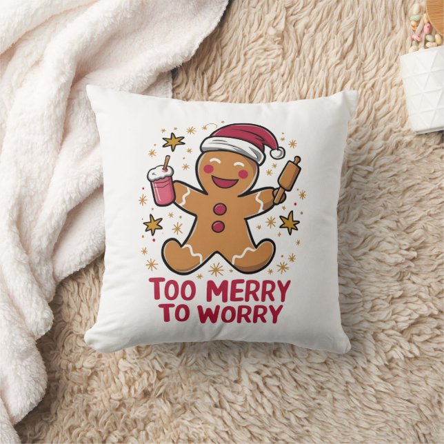 Too Merry To Worry Funny Gingerbread Christmas Cushion (Blanket)