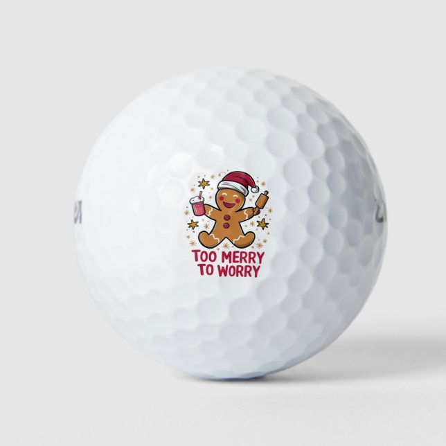 Too Merry To Worry Funny Gingerbread Christmas Golf Balls (Front)