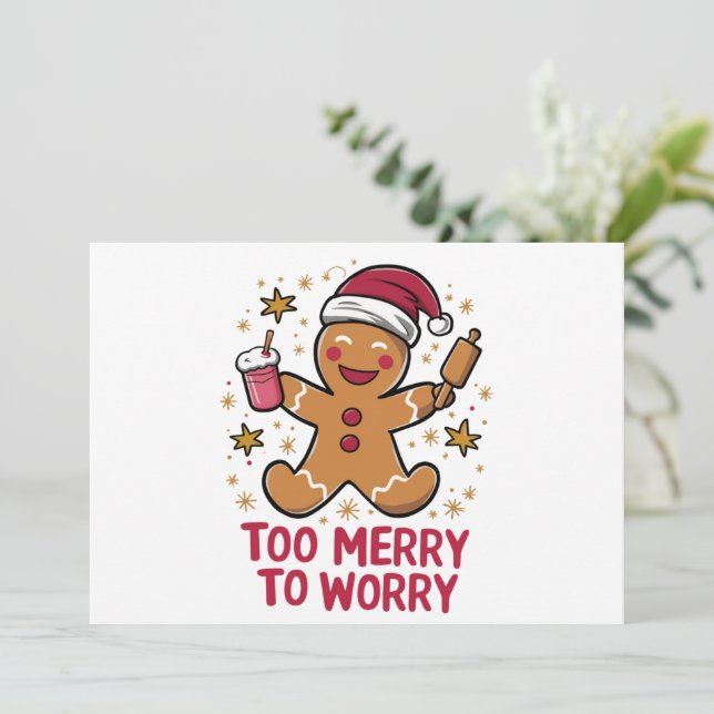 Too Merry To Worry Funny Gingerbread Christmas Holiday Card (Standing Front)