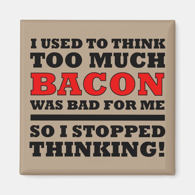 Too Much Bacon Funny Fridge Magnet (Front)