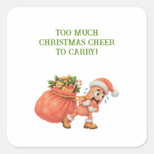 Too much Christmas Cheer to Carry! Sa personalized Square Sticker
