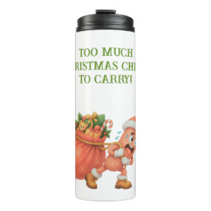 Too much Christmas Cheer to Carry! Salami Thermal Tumbler