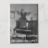 Too Much Coffe or High on Life Postcard