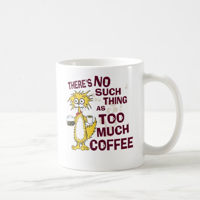 Too much Coffee Mug (Right)