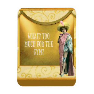 Too Much For the Gym? Funny Vintage Fancy Dress Magnet