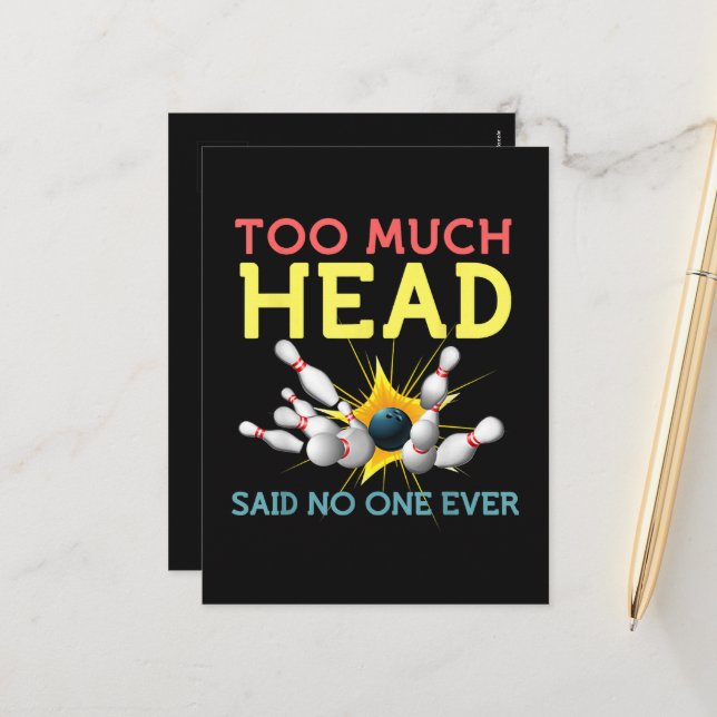Too Much Head Said No One Ever Funny Bowling Holiday Postcard (Front/Back In Situ)