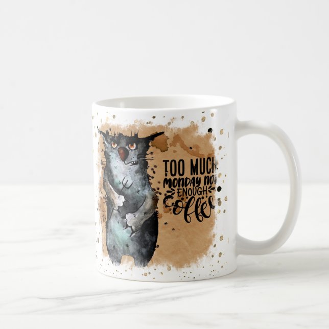 Too much monday coffee mug (Right)