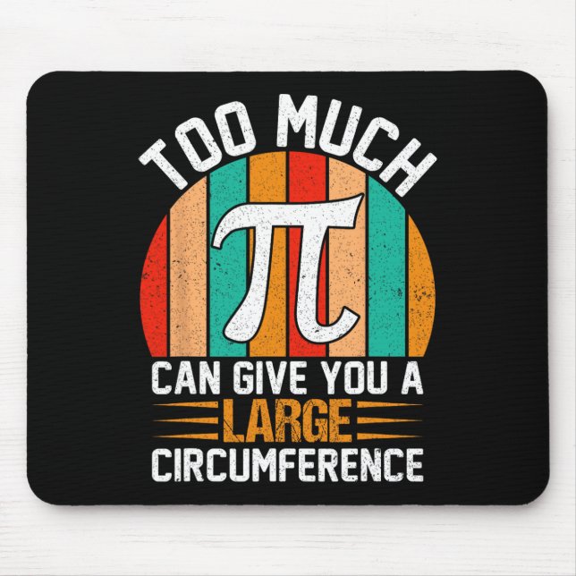 Too Much Pi Can Give You A Large Circumference - M Mouse Pad (Front)