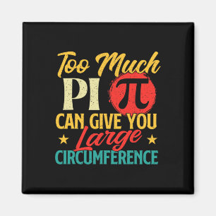 Too Much Pi - Science Pi Day Pi Symbol Math Lover  Magnet