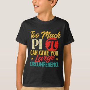 Too Much Pi - Science Pi Day Pi Symbol Math Lover  T-Shirt