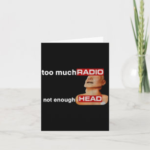 Too Much Radio Not Enough Head Funny 80's Radio He Card