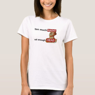 Too Much Radio Not Enough Head Funny 80's Radio He T-Shirt