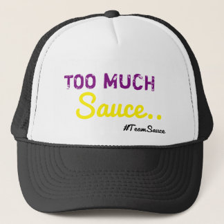 Too Much Sauce Trucker Hat