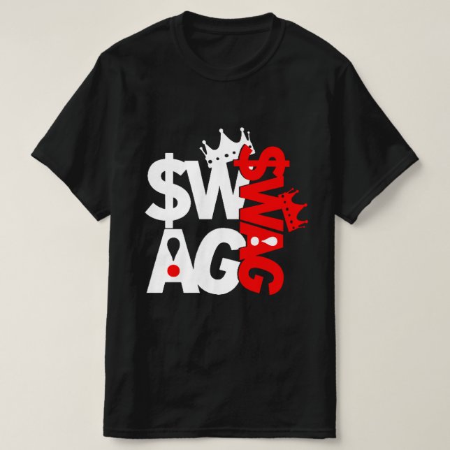 Too Much Swagger  T-Shirt (Design Front)