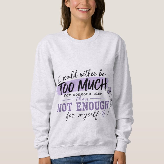 Too Much T-Shirt | Funny Confidence Quote Tee (Front)