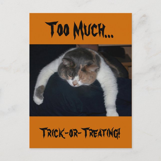 Too Much Trick-or-Treating! Postcard (Front)