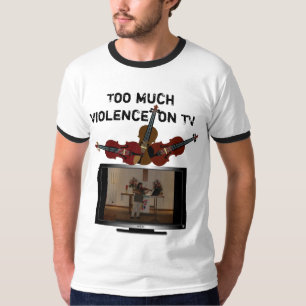 Too much violence  on TV T-Shirt