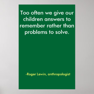 Too often we give our children answers to remem... poster