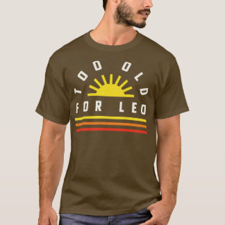 Too Old For Leo 25th Birthday Gift Retro Sunset T-Shirt