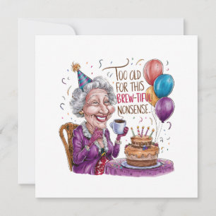 Too Old For This Brew-Tiful Nonsense Invitation