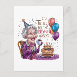 Too Old For This Brew-Tiful Nonsense Postcard
