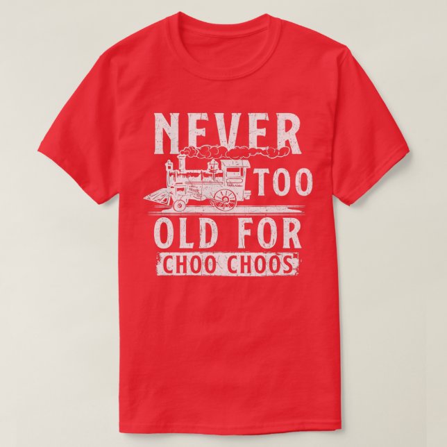 Too Old Trains T-Shirt (Design Front)