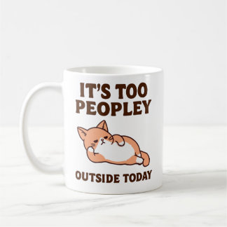 Too Peopley Cat Coffee Mug