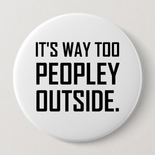 Too Peopley Outside Introvert Funny 10 Cm Round Badge