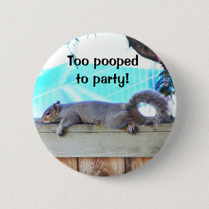 Too Pooped 6 Cm Round Badge