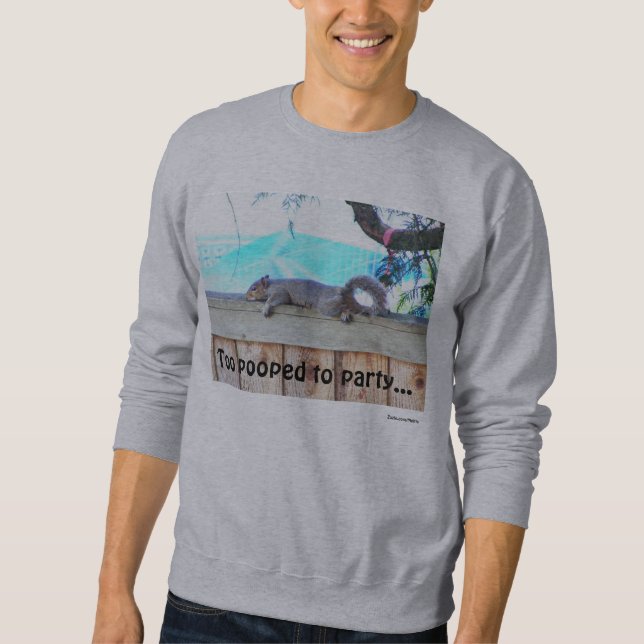 Too Pooped to Party Sweatshirt (Front)