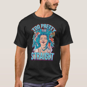 Too Pretty To Be Straight Lesbianlove Femme Lgbt T-Shirt
