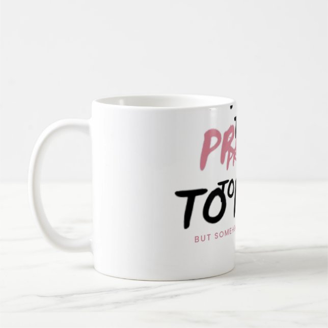 Too Pretty To Panic Sticker | Funny Coquette Menta Coffee Mug (Left)