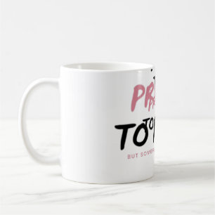 Too Pretty To Panic Sticker Funny Coquette Menta Coffee Mug