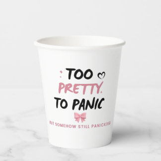 Too Pretty To Panic Sticker | Funny Coquette Menta Paper Cups