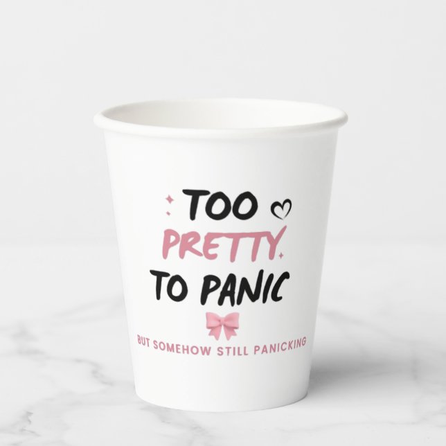 Too Pretty To Panic Sticker | Funny Coquette Menta Paper Cups (Front)