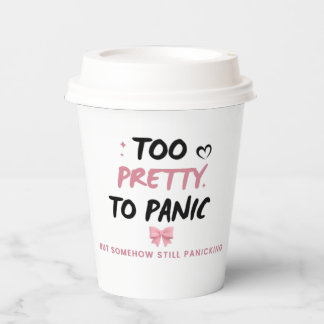 Too Pretty To Panic Sticker | Funny Coquette Menta Paper Cups