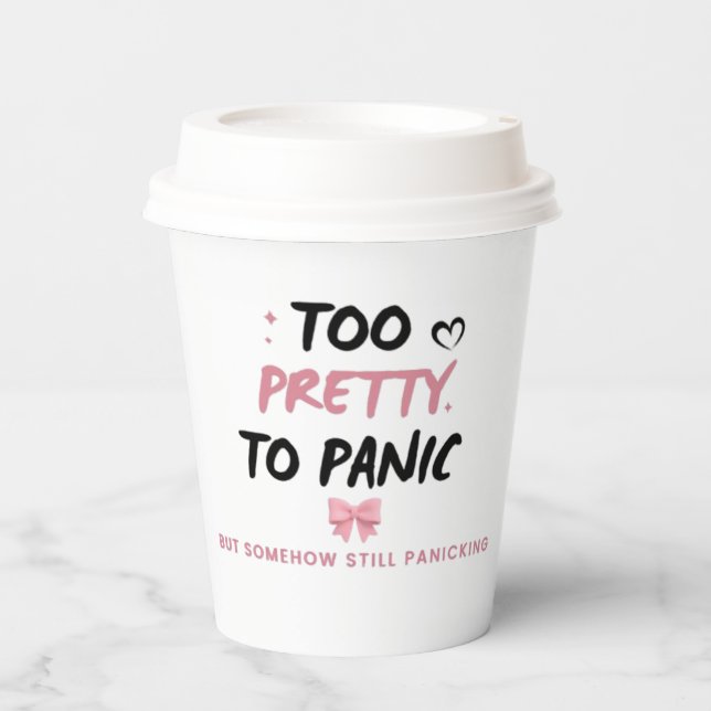 Too Pretty To Panic Sticker | Funny Coquette Menta Paper Cups (Front)