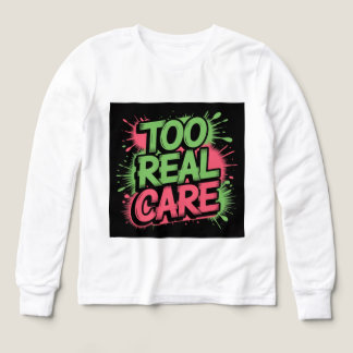 Too Real Care