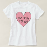 Too Sassy For You (Small)