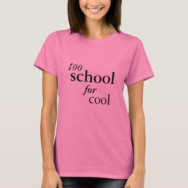 Too School for Cool - Pink Shirt (Front)