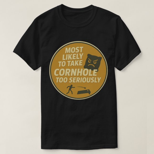 Too Serious Cornhole Fun T-Shirt (Design Front)