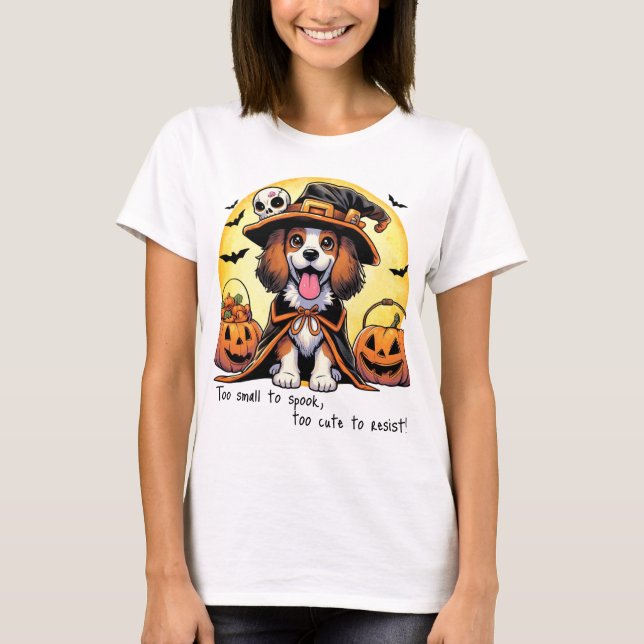 Too small to spook, too cute to resist!  T-Shirt (Front)