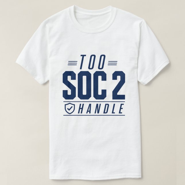 Too SOC 2 Handle T-Shirt (Design Front)