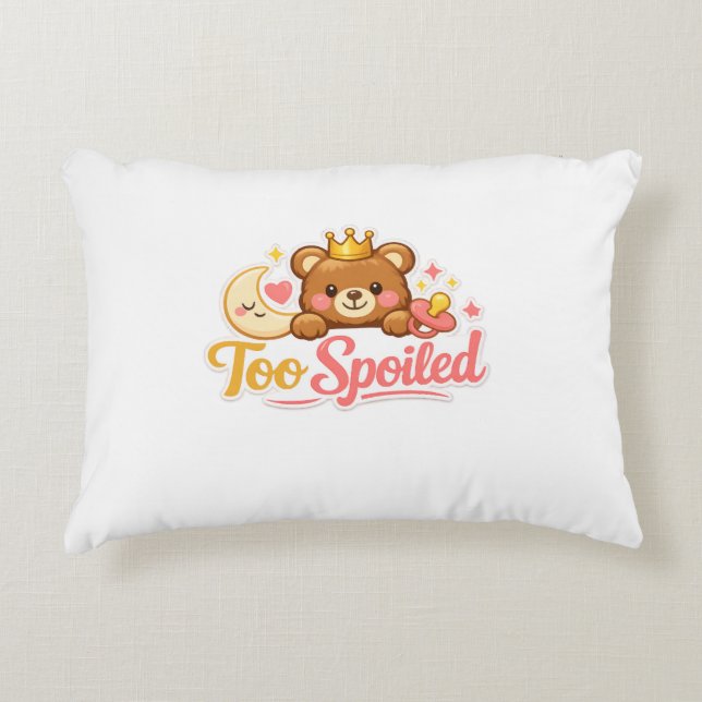 Too Spoiled! Decorative Cushion (Front)