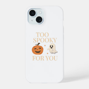 Too Spooky for You Phone Case