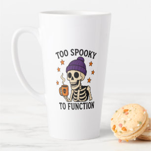 Too Spooky to Function Latte Mug