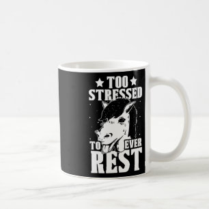 Too Stressed To Ever Rest Stress Awareness Month H Coffee Mug