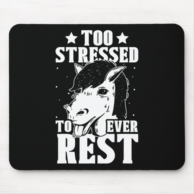 Too Stressed To Ever Rest Stress Awareness Month H Mouse Pad (Front)