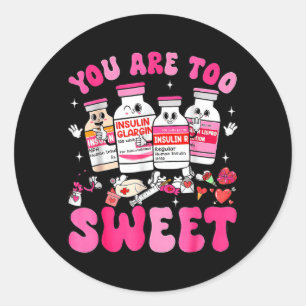Too Sweet Valentine Nurse Insulin Diabetes ICU Classic Round Sticker